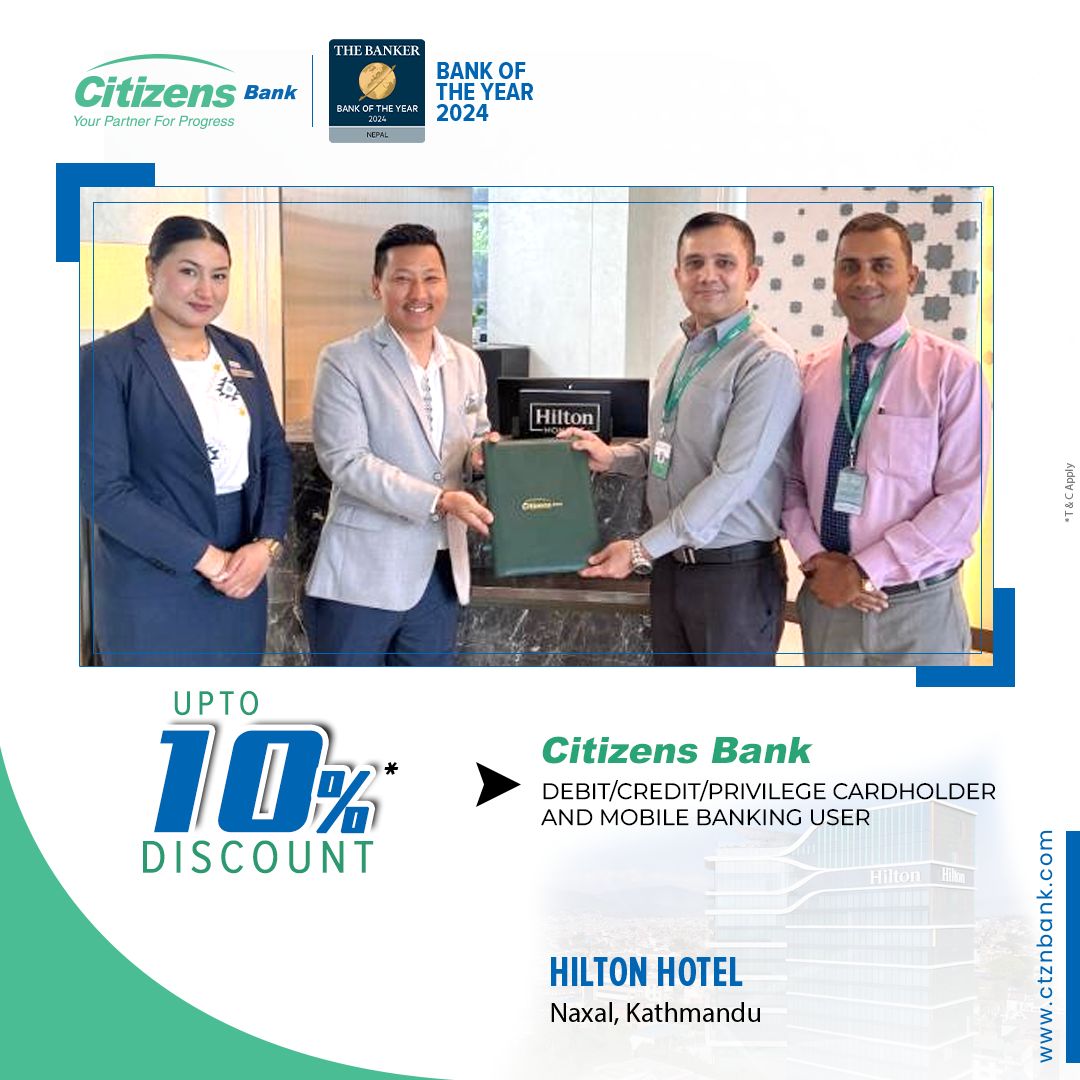 Citizens Bank, Hilton Kathmandu Join for Exclusive Discounts