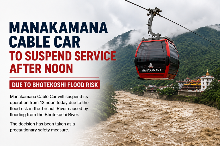 Trishuli Flood Risk: Manakamana Cable Car to Suspend Operations After Noon