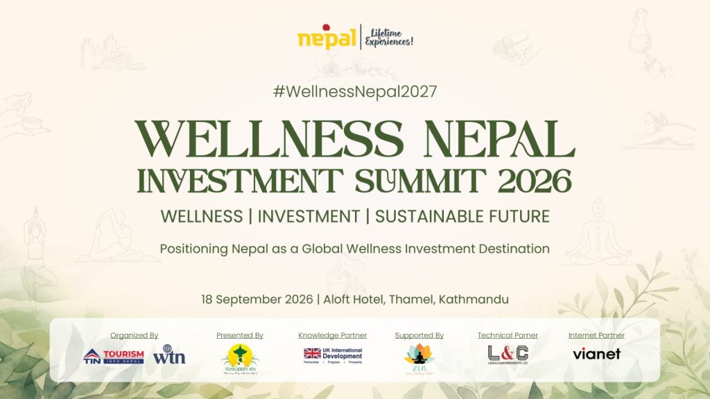 Wellness Nepal Investment Summit 2026 Concludes, Stakeholders Call for Greater Investment and Infrastructure