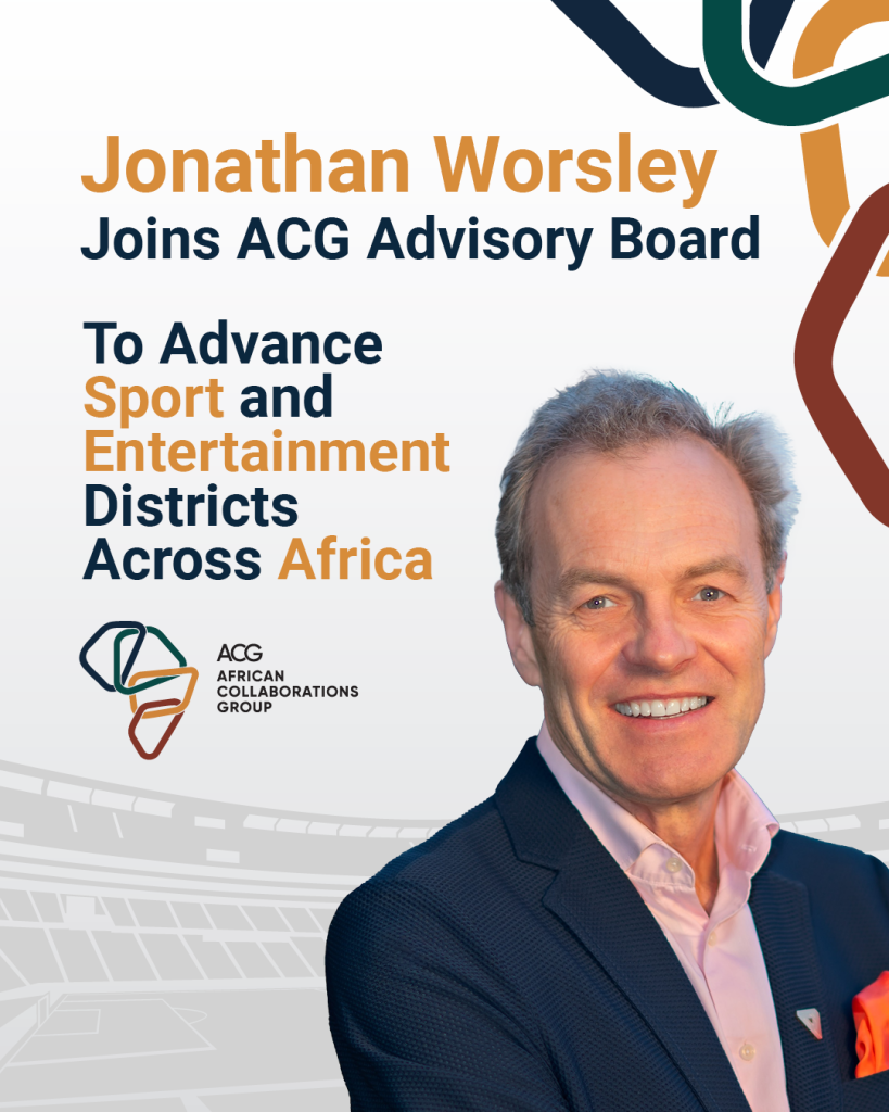 African Collaborations Group Appoints Hospitality Investment Leader Jonathan Worsley to Advisory Board