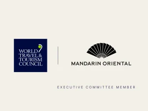 Mandarin Oriental Rejoins WTTC Executive Committee to Support Global Tourism Growth